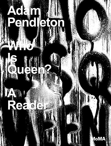 9781633451100: Adam Pendleton: Who Is Queen? A Reader