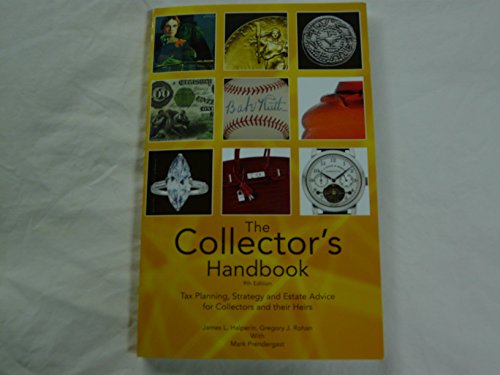 Beispielbild fr The Collector's Handbook Tax Planning, Strategy and Estate Advice for Collectors and Their Heirs zum Verkauf von SecondSale