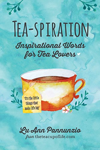 Stock image for Tea-spiration: Inspirational Words for Tea Lovers for sale by ZBK Books