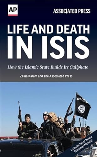 Beispielbild fr Life and Death in ISIS: How the Islamic State Builds Its Caliphate zum Verkauf von HPB Inc.