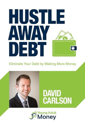 Stock image for Hustle Away Debt: Eliminate Your Debt by Making More Money for sale by SecondSale