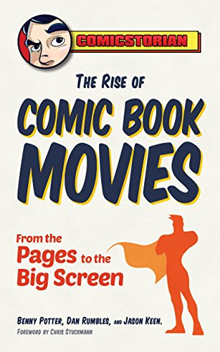 Beispielbild fr The Rise of Comic Book Movies: From the Pages to the Big Screen zum Verkauf von Books From California