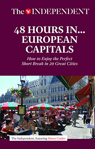 Stock image for 48 HOURS IN EUROPEAN CAPITALS: How to Enjoy the Perfect Short Break in 20 Great Cities for sale by GF Books, Inc.
