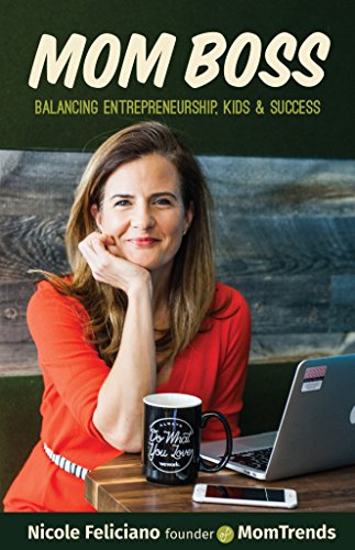 Stock image for Mom Boss: Balancing Entrepreneurship, Kids & Success for sale by BooksRun