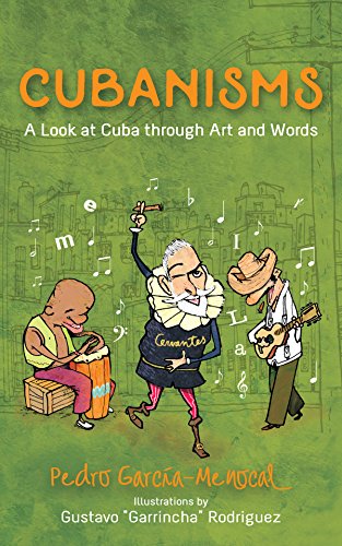 Beispielbild fr Cubanisms: A Look at Cuba through Art and Words zum Verkauf von ZBK Books