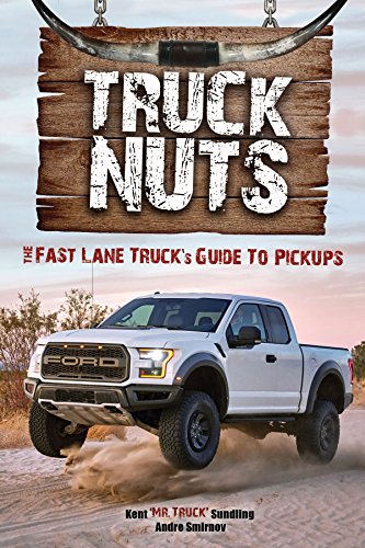 9781633534858: Truck Nuts: The Fast Lane Truck's Guide to Pickups (Guide to Pickup Trucks, All About Chevy Trucks, Modified Diesel Trucks)