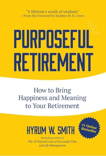 Imagen de archivo de Purposeful Retirement: How to Bring Happiness and Meaning to Your Retirement (Retirement gift for men) a la venta por Jenson Books Inc