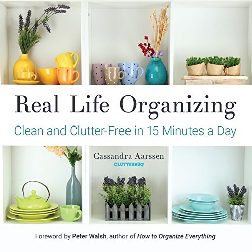 Imagen de archivo de Real Life Organizing: Clean and Clutter-Free in 15 Minutes a Day (Feng Shui Decorating, For fans of Cluttered Mess) (Clutterbug) a la venta por Zoom Books Company