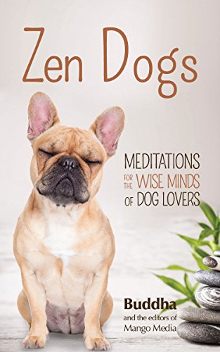 Stock image for Zen Dogs: (Meditation Gift, Zen Gift, Gift for Dog Mom, Coffee Table Book, Zen Cats) for sale by SecondSale