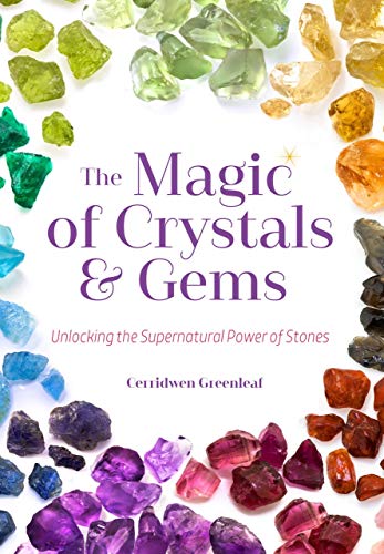 Imagen de archivo de The Magic of Crystals and Gems: Unlocking the Supernatural Power of Stones (Magical Crystals, Positive Energy, Mysticism) a la venta por Ergodebooks