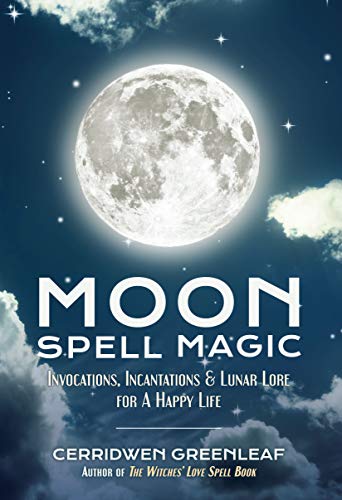 Beispielbild fr Moon Spell Magic: Invocations, Incantations & Lunar Lore for a Happy Life (Spell Book, Beginners Witch, Moon Spells, Wicca, Witchcraft, and Crystals for Healing) zum Verkauf von BooksRun
