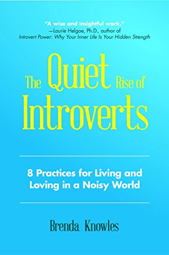 Stock image for The Quiet Rise of Introverts: 8 Practices for Living and Loving in a Noisy World (Quietude and Relationships) for sale by Goodwill of Colorado