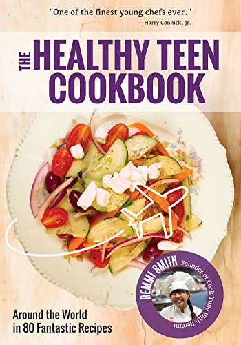 Stock image for The Healthy Teen Cookbook: Around the World In 80 Fantastic Recipes (Teen girl gift) for sale by Once Upon A Time Books