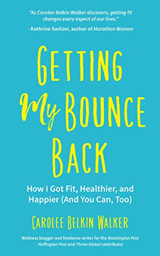 Stock image for Getting My Bounce Back : How I Got Fit, Healthier, and Happier (and You Can, Too) for sale by Better World Books