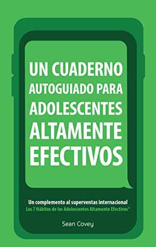 Los 7 hábitos de los adolescentes altamente efectivos / The 7 Habits of  Highly E ffective Teens (Spanish Edition)