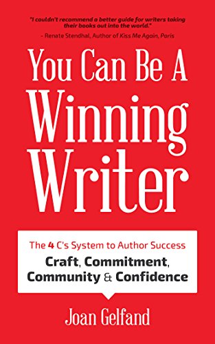 Beispielbild fr You Can Be a Winning Writer: The 4 C  s Approach of Successful Authors    Craft, Commitment, Community, and Confidence zum Verkauf von Reliant Bookstore