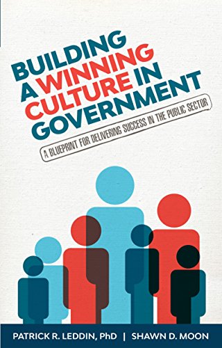 Stock image for Building A Winning Culture In Government: A Blueprint for Delivering Success in the Public Sector (Dysfunctional Team, Local Government, Culture Change, Workplace Culture, Organization Development) for sale by WorldofBooks