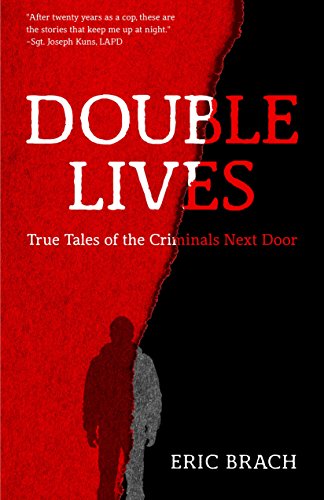 Imagen de archivo de Double Lives: True Tales of the Criminals Next Door (A True Crime Book, Serial Killers, for Fans of Cold Case Files or If You Tell) a la venta por SecondSale