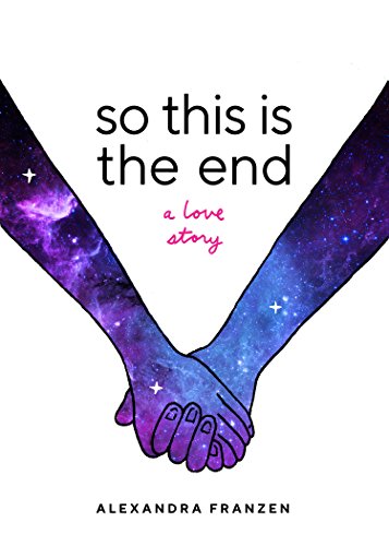 Stock image for So This Is the End : A Love Story for sale by Better World Books: West