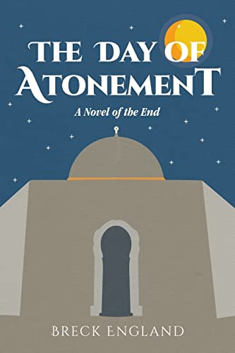 Beispielbild fr The Day of Atonement: A Novel of the End zum Verkauf von WorldofBooks