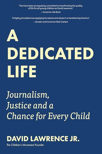 Beispielbild fr A Dedicated Life : Journalism, Justice and a Chance for Every Child zum Verkauf von Better World Books