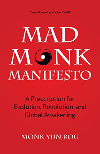 Stock image for The Mad Monk Manifesto: A Prescription for Evolution, Revolution, and Global Awakening (Tao Te Ching, Angels Book, Spiritual, Philosophy Book) for sale by ZBK Books