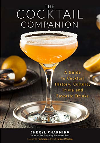Stock image for The Cocktail Companion: A Guide to Cocktail History, Culture, Trivia and Favorite Drinks (Bartending Book, Cocktails Gift, Cocktail Recipes) for sale by Wonder Book