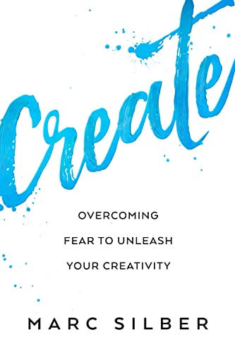 Imagen de archivo de Create: Overcoming Fear to Unleash Your Creativity (Photography Art Book, Creative Thinking, Creative Expression, and Readers a la venta por ThriftBooks-Atlanta