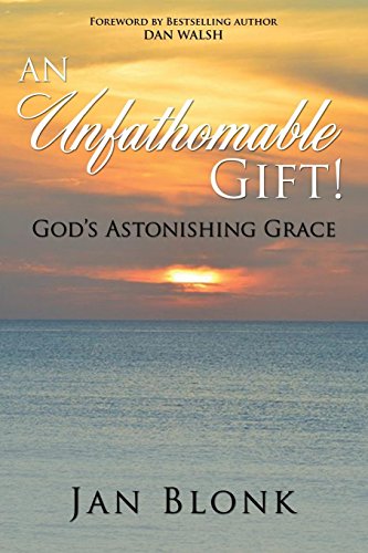 9781633570047: An Unfathomable Gift! God's Astonishing Grace