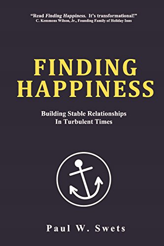 Imagen de archivo de Finding Happiness: Building Stable Relationships in Turbulent Times a la venta por Reliant Bookstore