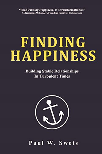 Stock image for Finding Happiness: Building Stable Relationships in Turbulent Times for sale by Reliant Bookstore
