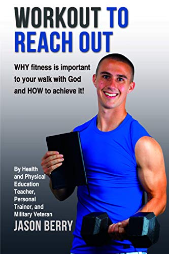 9781633570436: Workout to Reach Out: Why fitness is important to your walk with God and how to achieve it!