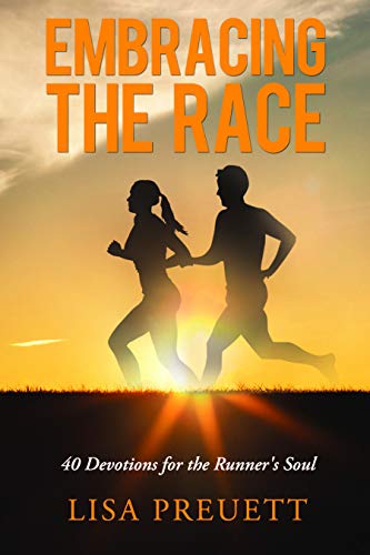 Stock image for Embracing the Race : 40 Devotions for the Runner's Soul for sale by Better World Books