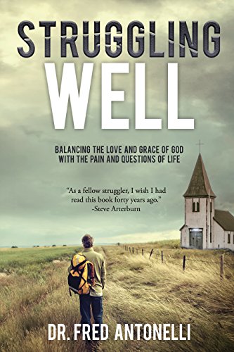 9781633571051: Struggling Well: Balancing the Love and Grace of God With the Pain and Questions of Life