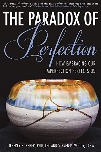 Stock image for The Paradox of Perfection: How Embracing Our Imperfection Perfects us for sale by Blue Vase Books