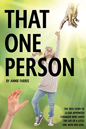 Beispielbild fr That One Person: The True Story of a God Appointed Stranger Who Saved the Life of a Little Girl with Her Love zum Verkauf von SecondSale
