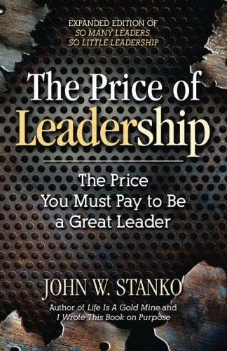 Imagen de archivo de The Price of Leadership: The Price You Must Pay to Be a Great Leader a la venta por Gulf Coast Books