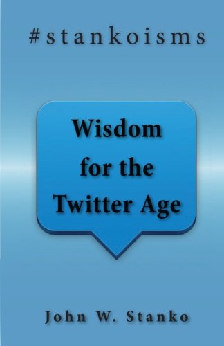 Imagen de archivo de #stankoisms: Wisdom For The Twitter Age a la venta por Revaluation Books