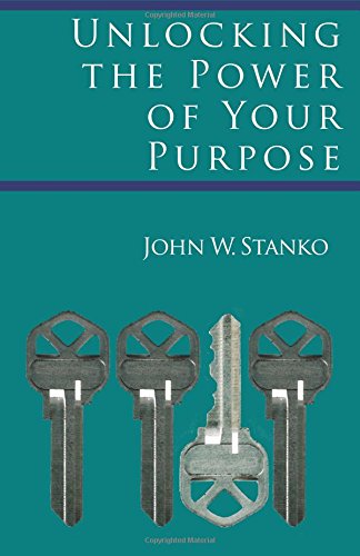 9781633600089: Unlocking The Power Of Your Purpose: Fifty-Nine Practical Studies That Will Enable You To Identify Your Life's Purpose