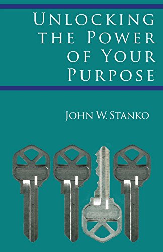 9781633600089: Unlocking The Power Of Your Purpose: Fifty-Nine Practical Studies That Will Enable You To Identify Your Life's Purpose