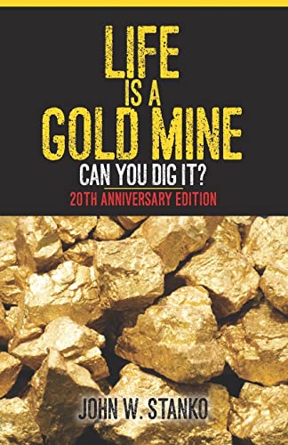Stock image for Life is a Gold Mine: Can You Dig It? 20th Anniversary Edition for sale by Open Books