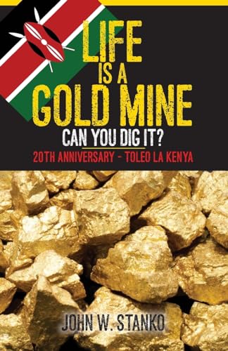Imagen de archivo de Life is a Gold Mine: 20th Anniversary Edition - Toleo LA Kenya a la venta por Ria Christie Collections