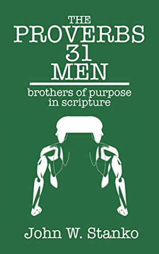 Stock image for The Proverbs 31 Men: Brothers of Purpose in Scripture for sale by ThriftBooks-Dallas