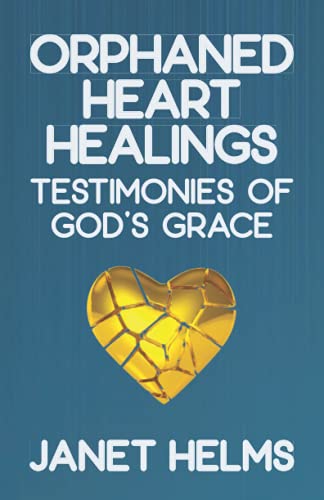 9781633601666: Orphaned Heart Healings: Testimonies of God's Grace