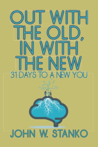 Stock image for Out With the Old, In With the New: 31 Days to a New You for sale by ThriftBooks-Dallas