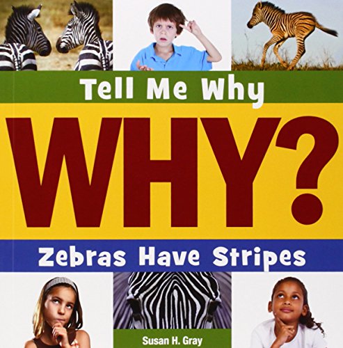 Beispielbild fr Zebras Have Stripes (Tell Me Why Library) zum Verkauf von Wonder Book