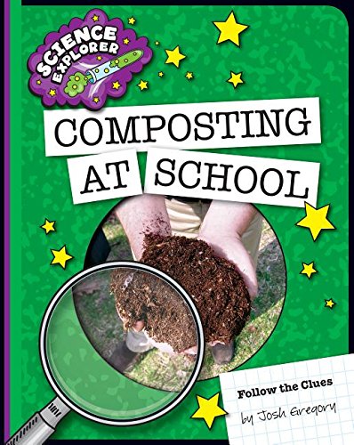 9781633623880: Composting at School (Follow the Clues: Science Explorer)
