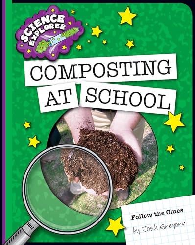 9781633623880: Composting at School (Explorer Library: Science Explorer)