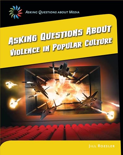 9781633625082: Asking Questions about Violence in Popular Culture (21st Century Skills Library: Asking Questions About Media)