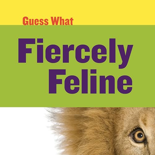 Imagen de archivo de Fiercely Feline : Lion a la venta por Better World Books